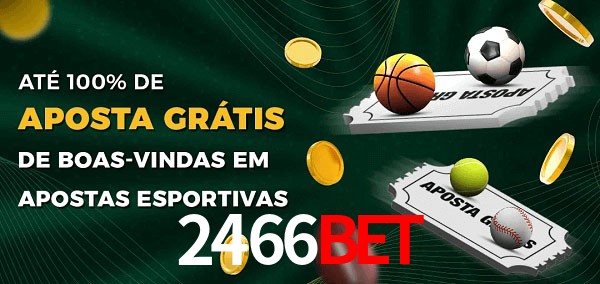 2466Bet Ate 100% de Aposta Gratis